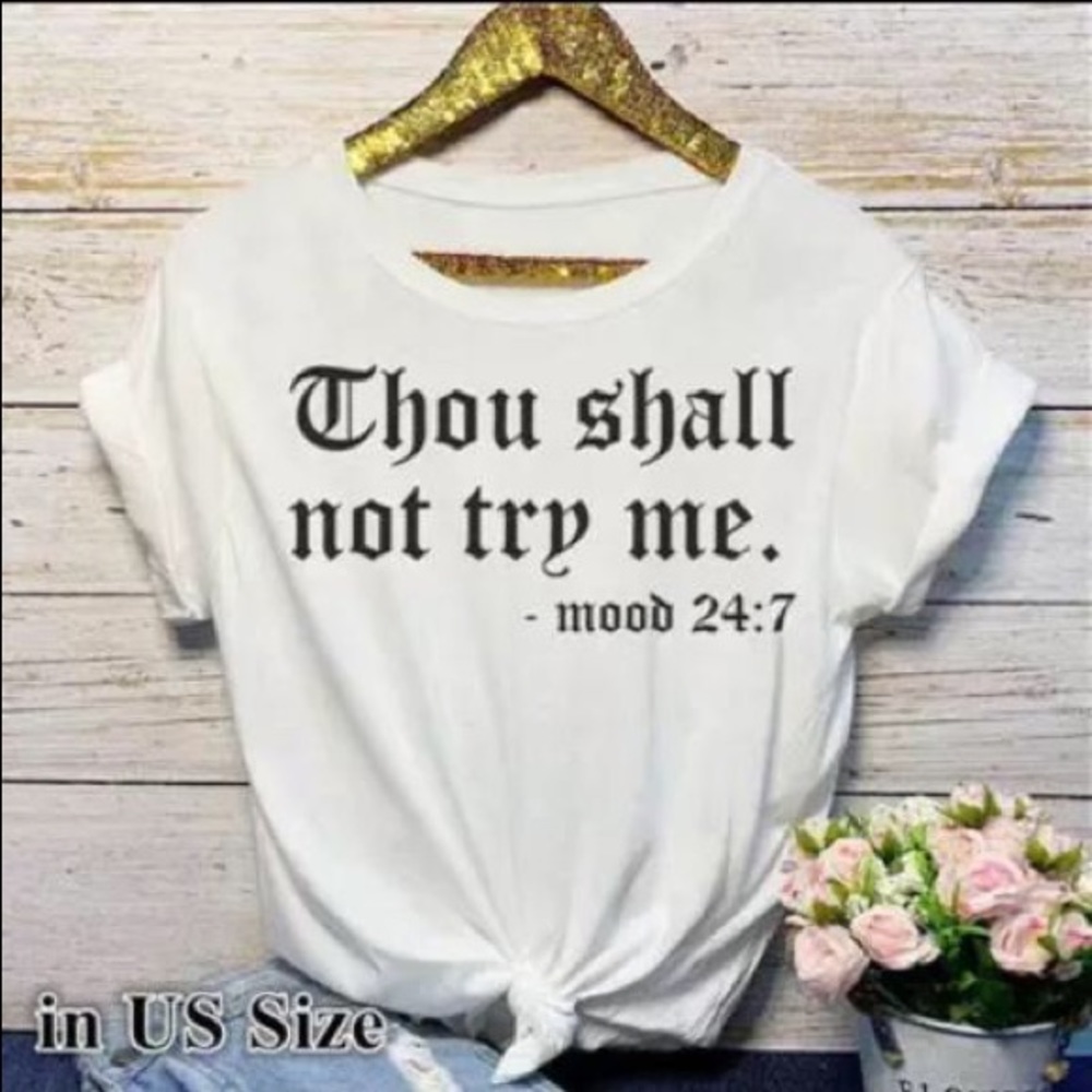 Thou Shall Not Try Me Tee